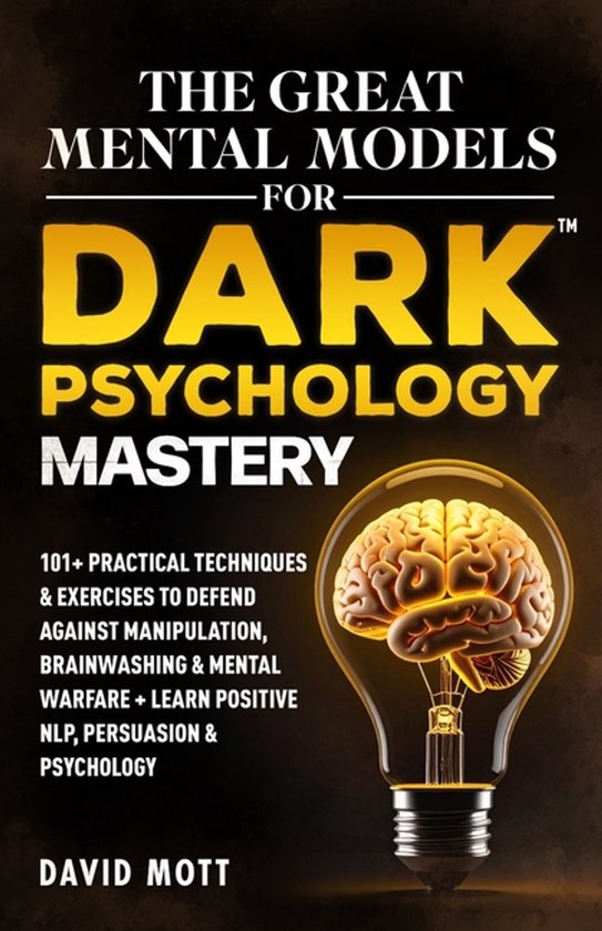 The Great Mental Models for Dark Psychology Mastery