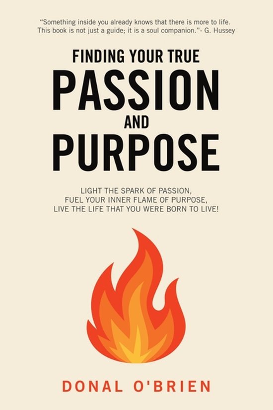 Finding Your True Passion and Purpose, Donal O'Brien | 9798765215531 ...
