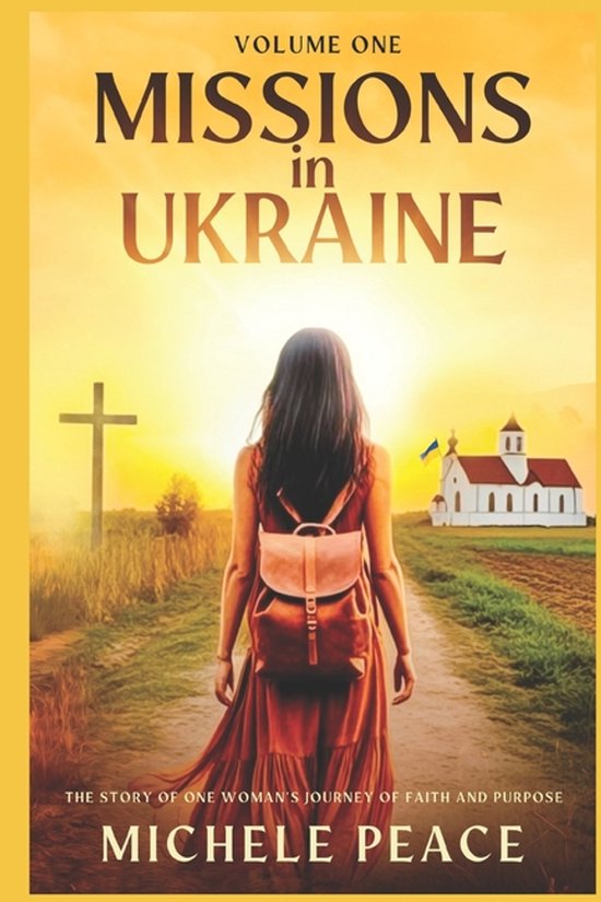MISSIONS IN UKRAINE Volume One, Michele Peace | 9798274904650 | Boeken ...