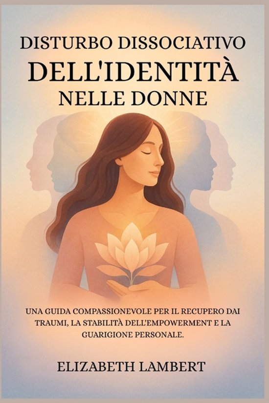 Disturbo Dissociativo Dell'identità Nelle Donne, Elizabeth Lambert ...