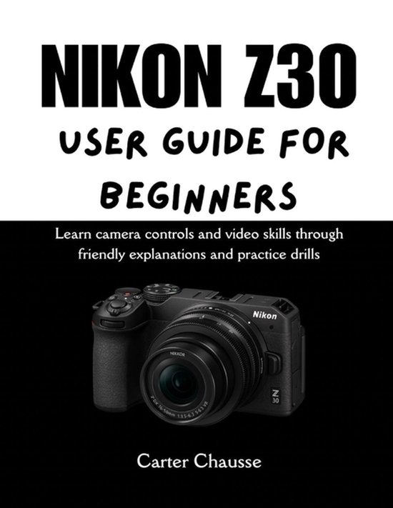 Nikon Z30 User Guide for Beginners - cover
