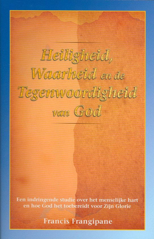 Heiligheid, waarheid en de Tegenwoordigheid van God