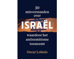30 Misverstanden over Israël waardoor antisemitisme toeneemt