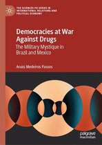 The Sciences Po Series in International Relations and Political Economy - Democracies at War Against Drugs