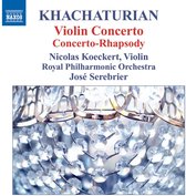 Nicolas Koeckert, Royal Philharmonic Orchestra, José Serebrier - Khachaturian: Violin Concerto (CD)