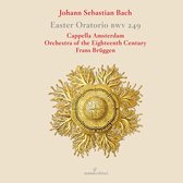Cappella Amsterdam, Orchestra Of The 18th Century, Frans Brüggen - Bach: Easter Oratorio BWV 249 (CD)