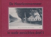 De Haarlemmermeer in oude ansichten deel 1