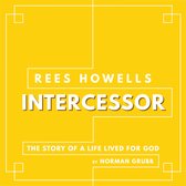 Rees Howells, Intercessor