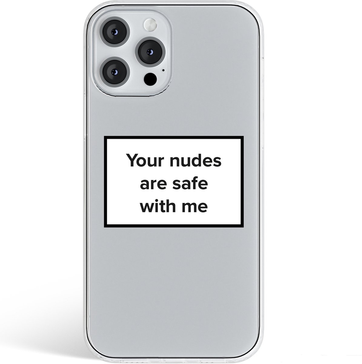iPhone 13 hoesje - iPhone 13 case - Siliconen hoesje - Transparant - Case met Tekst - Your nudes are safe with me