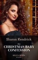 Secrets of the Monterosso Throne 2 - Her Christmas Baby Confession (Secrets of the Monterosso Throne, Book 2) (Mills & Boon Modern)