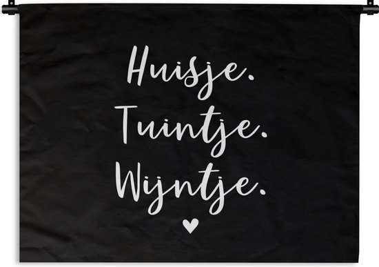 Wandkleed - Wanddoek - Huisje, tuintje, wijntje - Quotes - Tekst - Wijn - Thuis - 90x67.5 cm - Wandtapijt