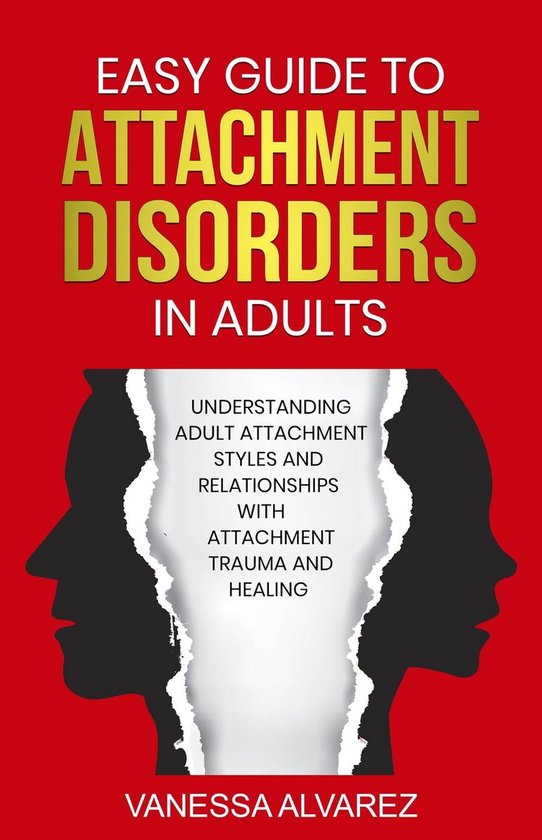 Easy Guide to Attachment Disorders in Adults Understanding Adult