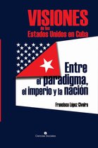 Visiones de los Estados Unidos en Cuba