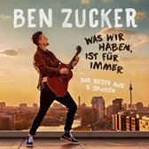 Ben Zucker - Was Wir Haben, Ist Für Immer (Das Beste Aus 5 Jahren) (LP) (Limited Edition)