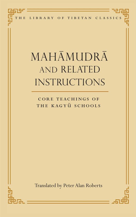 Boek 'Mahāmudrā and Related Instructions: Core Teachings of the Kagyü Schools', vertaald door Peter Alan Roberts.