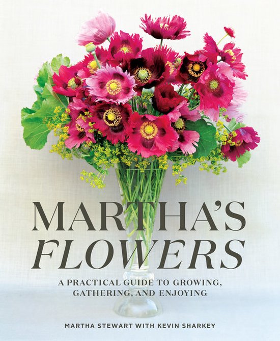 Martha's Flowers A Practical Guide to Growing, Gathering, an ... - cover