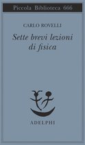 Sette brevi lezioni di fisica | Carlo Rovelli