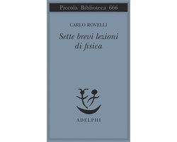 Sette brevi lezioni di fisica | Carlo Rovelli