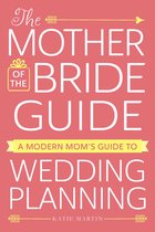 The Mother of the Bride Guide