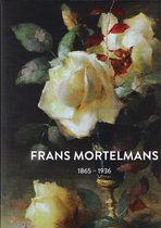 Frans Mortelmans, 1865-1936, oeuvrecataloog