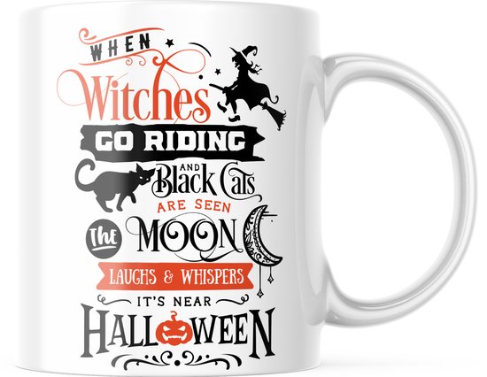 Halloween Mok met tekst: When witches go riding and black cats are seen, the moon laughs & whispers. It's near Halloween | Halloween Decoratie | Grappige Cadeaus | Grappige mok | Koffiemok | Koffiebeker | Theemok | Theebeker