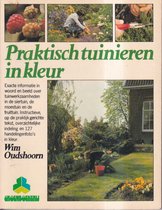 Praktisch tuinieren in kleur : tuinwerkzaamheden in de siertuin de moestuin en de fruittuin in woord en beeld