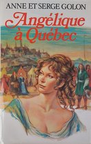 Angélique à Québec - Anne et Serge Golon