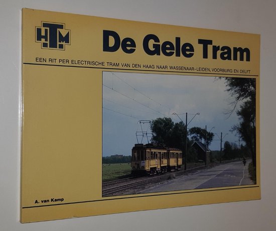 De Gele Tram. Een rit per electrische tram van Den Haag naar Wassenaar-Leiden, Voorburg en Delft