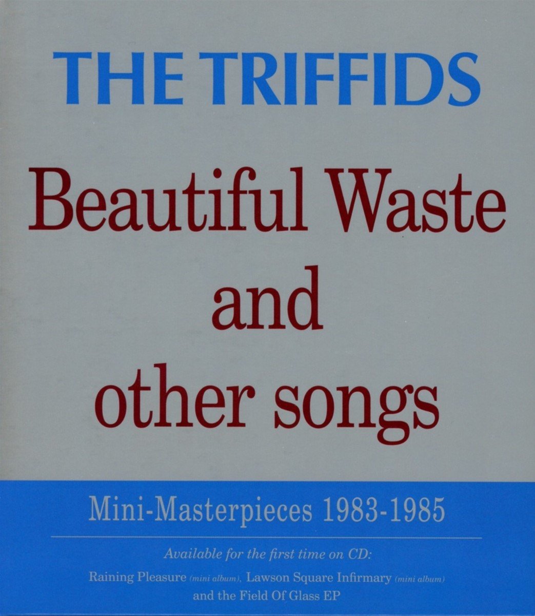 The Triffids - Beautiful Waste And Other Songs (CD) (Remastered)