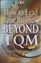 How to Lead Your Business Beyond Tqm