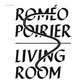 Romeo Poirier - Living Room (LP)