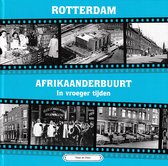 Rotterdam Afrikaanderbuurt In Vroeger Ti