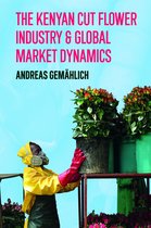 The Kenyan Cut Flower Industry & Global Market Dynamics