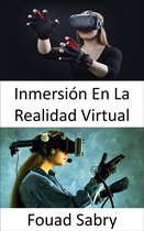 Tecnologías Emergentes En Entretenimiento [Spanish] 2 - Inmersión En La Realidad Virtual