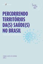 Coleção Saúde em Dia 6 - Percorrendo territórios da(s) Saúde(s) no Brasil