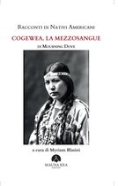 Popoli Indigeni e Nativi Americani - Racconti di Nativi Americani: Cogewea. La mezzosangue
