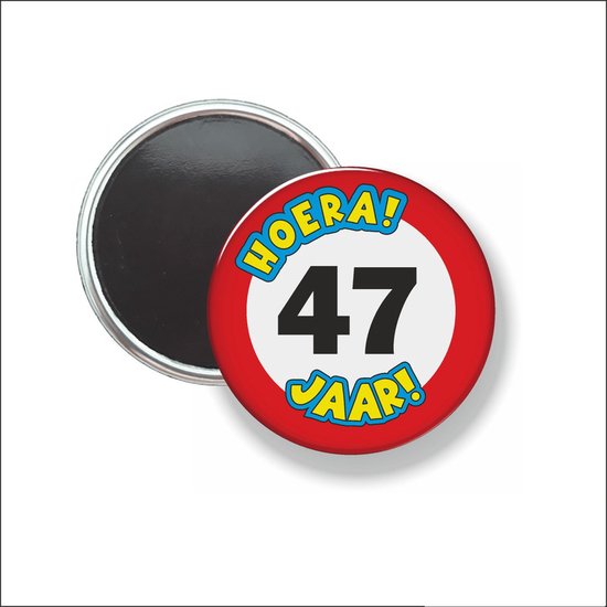 Button Met Magneet 58 MM - Hoera 47 Jaar - NIET VOOR KLEDING