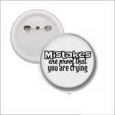 Button Met Speld 58 MM - Mistakes Are The Proof That You Are Trying