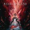 Robot God - Worlds Collide (LP)