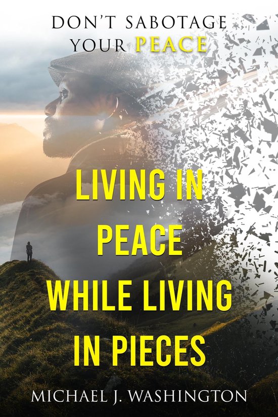 Living In Peace While Living In Pieces (ebook), Michael J Washington ...