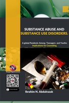 Volume1 1 - Substance Abuse and Substance Use Disorders. A Global Pandemic among Teenagers and Youths: Implications for Counseling
