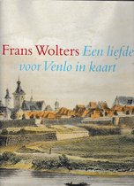 Frans Wolters een liefde voor Venlo in kaart
