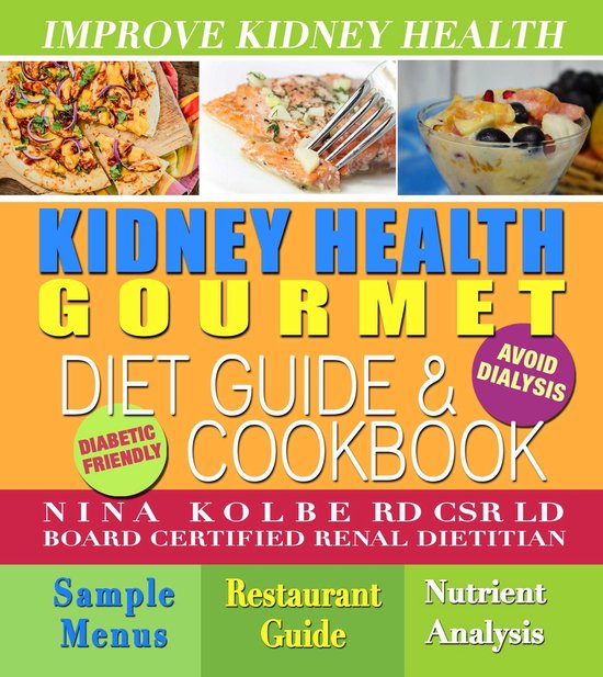 Kidney Health Gourmet Diet Guide and Cookbook - cover