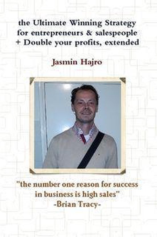 the Ultimate Winning Strategy for entrepreneurs and salespeople