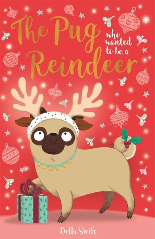 The Pug Who Wanted to... 2 - The Pug who wanted to be a Rein ... - cover