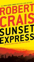Sunset Express An Elvis Cole and Joe Pike Novel 6