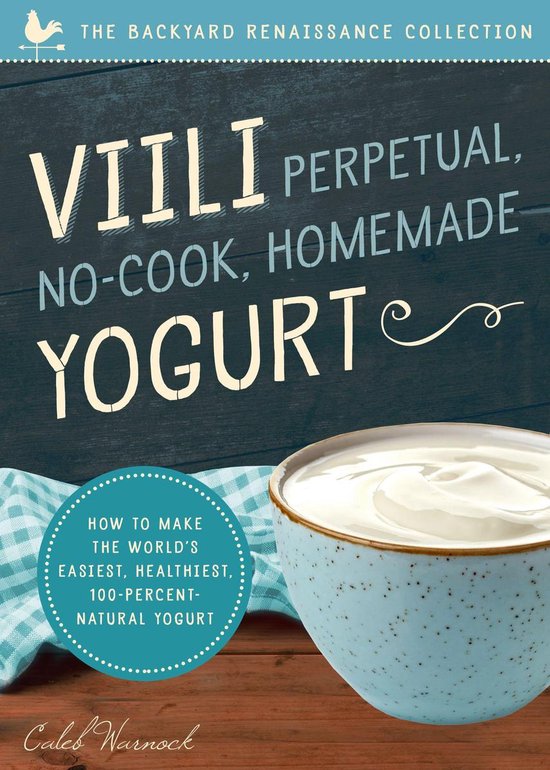 Viili Perpetual, No-Cook, Homemade Yogurt - cover
