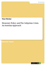 Monetary Policy and The Subprime Crisis. An Austrian Approach
