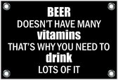 Tuinposter – Tekst: 'Beer doesn't have many vitamins that's why you need to drink lots of it'– 60x40cm Foto op Tuinposter (wanddecoratie voor buiten en binnen)
