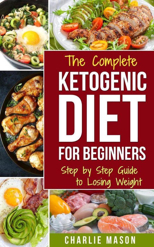 Ketogenic Diet :The Step by Step Guide to Losing Weight (ebook ...